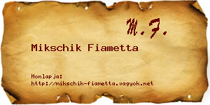 Mikschik Fiametta névjegykártya